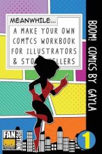 Boom! Comics by Gayla: A What Happens Next Comic Book for Budding Illustrators and Story Tellers