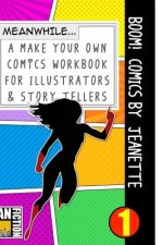 Boom! Comics by Jeannette: A What Happens Next Comic Book for Budding Illustrators and Story Tellers