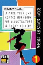 Boom! Comics by Josefa: A What Happens Next Comic Book for Budding Illustrators and Story Tellers