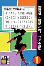 Boom! Comics by Josefina: A What Happens Next Comic Book for Budding Illustrators and Story Tellers