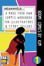 Boom! Comics by Kim: A What Happens Next Comic Book for Budding Illustrators and Story Tellers