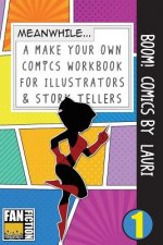 Boom! Comics by Lauri: A What Happens Next Comic Book for Budding Illustrators and Story Tellers