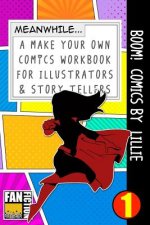 Boom! Comics by Lillie: A What Happens Next Comic Book for Budding Illustrators and Story Tellers