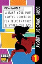 Boom! Comics by Lindsay: A What Happens Next Comic Book for Budding Illustrators and Story Tellers
