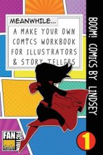 Boom! Comics by Lindsey: A What Happens Next Comic Book for Budding Illustrators and Story Tellers