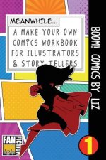 Boom! Comics by Liz: A What Happens Next Comic Book for Budding Illustrators and Story Tellers