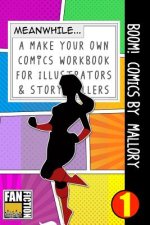 Boom! Comics by Mallory: A What Happens Next Comic Book for Budding Illustrators and Story Tellers