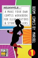 Boom! Comics by Maribel: A What Happens Next Comic Book for Budding Illustrators and Story Tellers