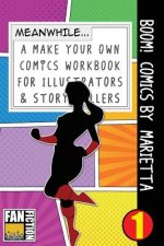 Boom! Comics by Marietta: A What Happens Next Comic Book for Budding Illustrators and Story Tellers