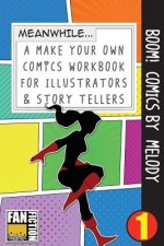 Boom! Comics by Melody: A What Happens Next Comic Book for Budding Illustrators and Story Tellers