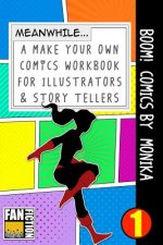 Boom! Comics by Monika: A What Happens Next Comic Book for Budding Illustrators and Story Tellers