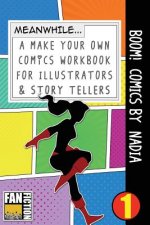 Boom! Comics by Nadia: A What Happens Next Comic Book for Budding Illustrators and Story Tellers