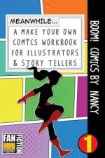 Boom! Comics by Nancy: A What Happens Next Comic Book for Budding Illustrators and Story Tellers