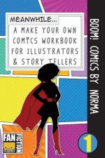 Boom! Comics by Norma: A What Happens Next Comic Book for Budding Illustrators and Story Tellers