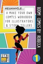 Boom! Comics by Rebecca: A What Happens Next Comic Book for Budding Illustrators and Story Tellers