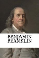 Benjamin Franklin: A Short Biography