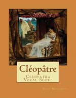Cléopâtre: Cleopatra Vocal Score