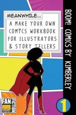 Boom! Comics by Kimberley: A What Happens Next Comic Book for Budding Illustrators and Story Tellers