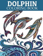 Dolphin Coloring Book: Adult Coloring Book for Grown-Ups Relaxing and Inspiration (Animal Coloring Book)