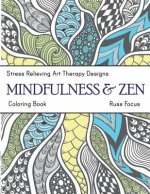 Mindfulness & Zen Coloring Book: Stress Relieving Art Therapy Designs (calm coloring book)