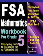 FSA Mathematics Workbook For Grade 5: Step-By-Step Guide to Preparing for the FSA Math Test 2019