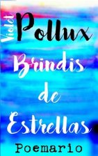 Brindis de Estrellas: Un Poemario