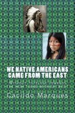 We Native Americans came from the East: Without tutelage towards the new 