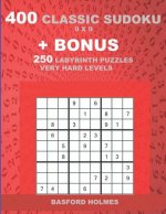400 classic sudoku 9 x 9 + BONUS 250 Labyrinth puzzles very hard levels: Sudoku with EASY, MEDIUM, HARD, VERY HARD level puzzles and a Labyrinth 21 x