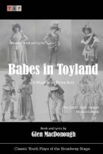 Babes in Toyland: A Musical in Three Acts