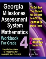 Georgia Milestones Assessment System Mathematics Workbook for Grade 4: Step-By-Step Guide to Preparing for the GMAS Math Test 2019
