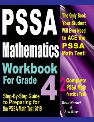 PSSA Mathematics Workbook For Grade 4: Step-By-Step Guide to Preparing for the PSSA Math Test 2019