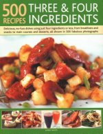 500 Recipes: Three and Four Ingredients