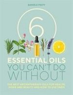 6 Essential Oils You Can't Do Without