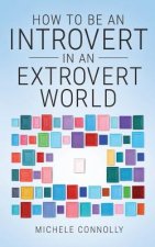 How To Be An Introvert In An Extrovert World