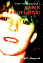 Short Life & Mysterious Death of Jane Furlong