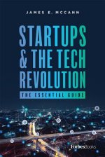 Startups & the Tech Revolution: The Essential Guide