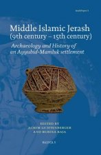 Middle Islamic Jerash (9th Century - 15th Century): Archaeology and History of an Ayyubid-Mamluk Settlement