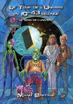 Tour de l'Univers en 10-43 seconde - Le Sens de l'Univers