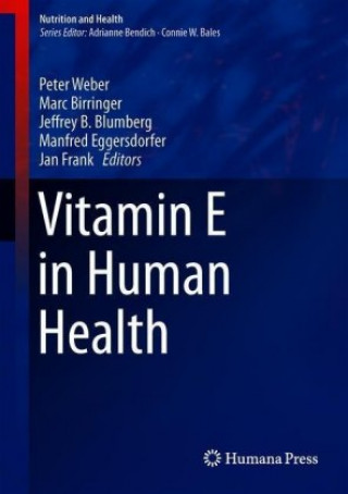Vitamin E in Human Health (Peter Weber,Marc Birringer,Jeffrey B. Blumberg,Manfred Eggersdorfer,Jan Frank)(Kemény kötésű)