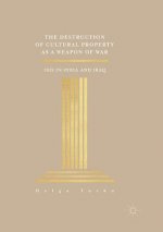 Destruction of Cultural Property as a Weapon of War