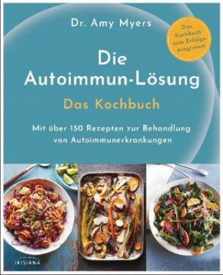 Die Autoimmun-Lösung. Das Kochbuch