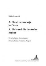 Ð. Ð‘Ð»Ð¾Ðº Ð¸ Ð½ÐµÐ¼ÐµÑ†ÐºÐ°Ñ ÐºÑƒÐ»ÑŒÑ‚ÑƒÑ€Ð°- A. Blok und die deutsche Kultur