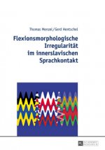 Flexionsmorphologische Irregularitat im innerslavischen Sprachkontakt; Sprachinharente Praferenzen oder politisch-soziale Dominanz