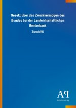 Gesetz über das Zweckvermögen des Bundes bei der Landwirtschaftlichen Rentenbank