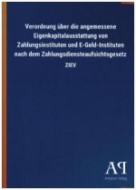 Verordnung über die angemessene Eigenkapitalausstattung von Zahlungsinstituten und E-Geld-Instituten nach dem Zahlungsdiensteaufsichtsgesetz