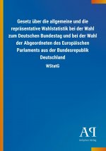 Gesetz über die allgemeine und die repräsentative Wahlstatistik bei der Wahl zum Deutschen Bundestag und bei der Wahl der Abgeordneten des Europäische