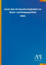 Gesetz über die Umweltverträglichkeit von Wasch- und Reinigungsmitteln