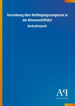 Verordnung über Befähigungszeugnisse in der Binnenschiffahrt
