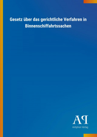 Gesetz über das gerichtliche Verfahren in Binnenschiffahrtssachen