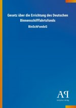 Gesetz über die Errichtung des Deutschen Binnenschifffahrtsfonds